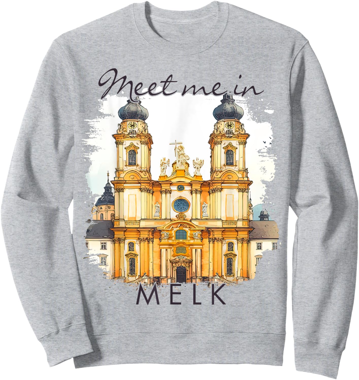 Melk Austria Traveling Trip Melk Abbey Meet Me In Melk Sweatshirt - Sweatshirt | Ash