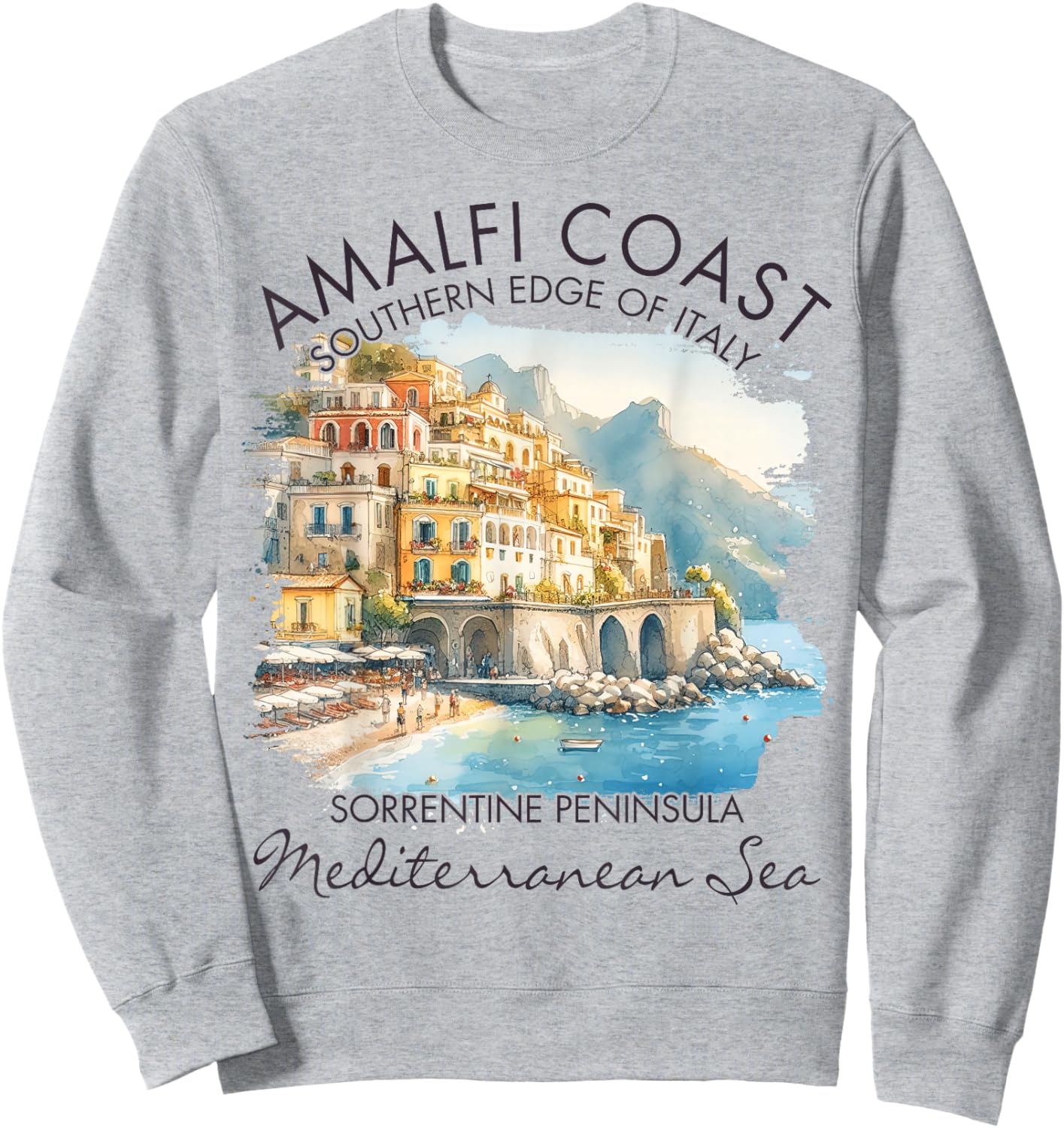 Amalfi Coast Italy Travel Vacation Southern Edge of Italy Sweatshirt - Sweatshirt | Ash