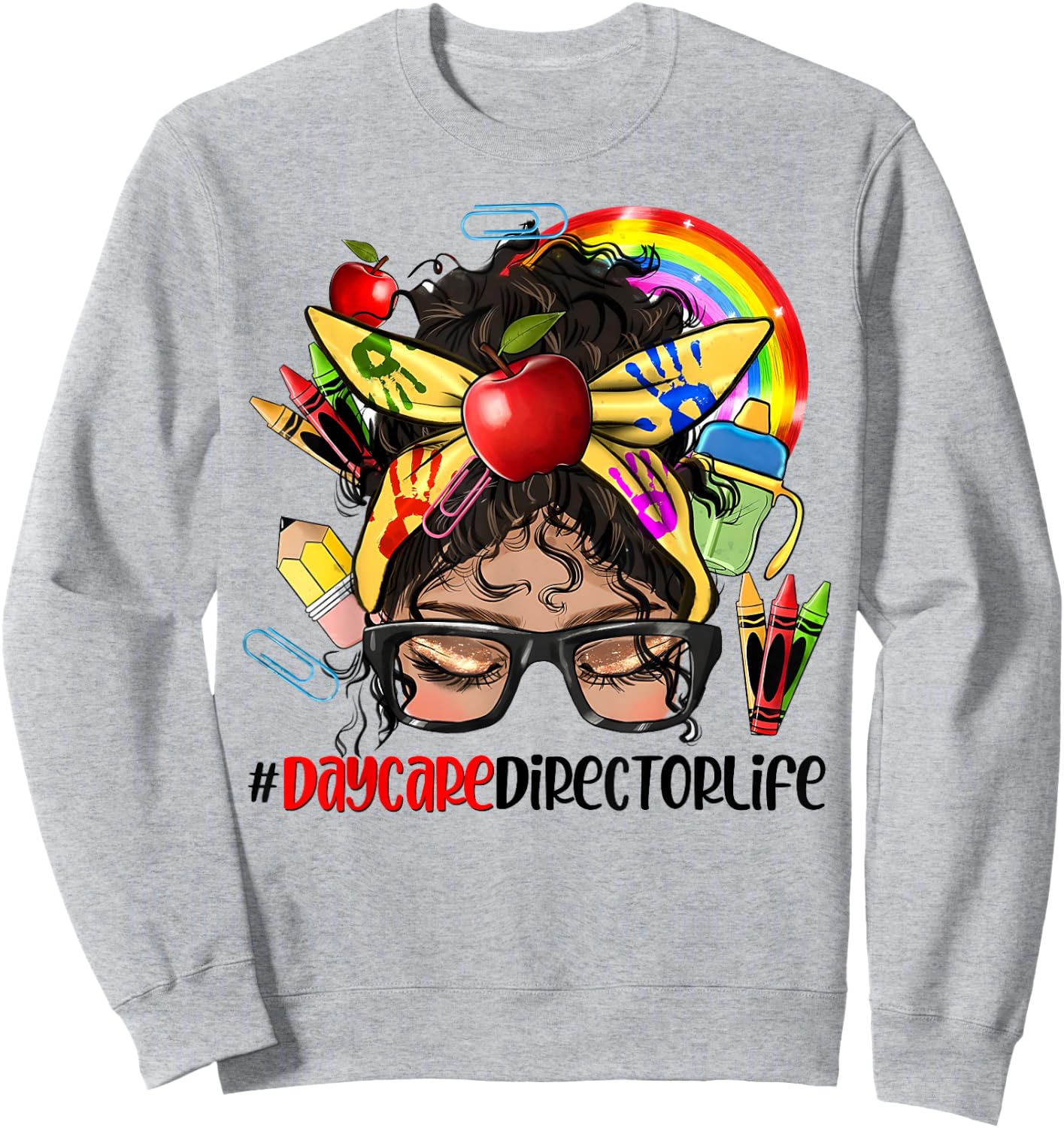 Daycare Director Life Messy Bun Glasses Childcare Provider Sweatshirt - Sweatshirt | Ash