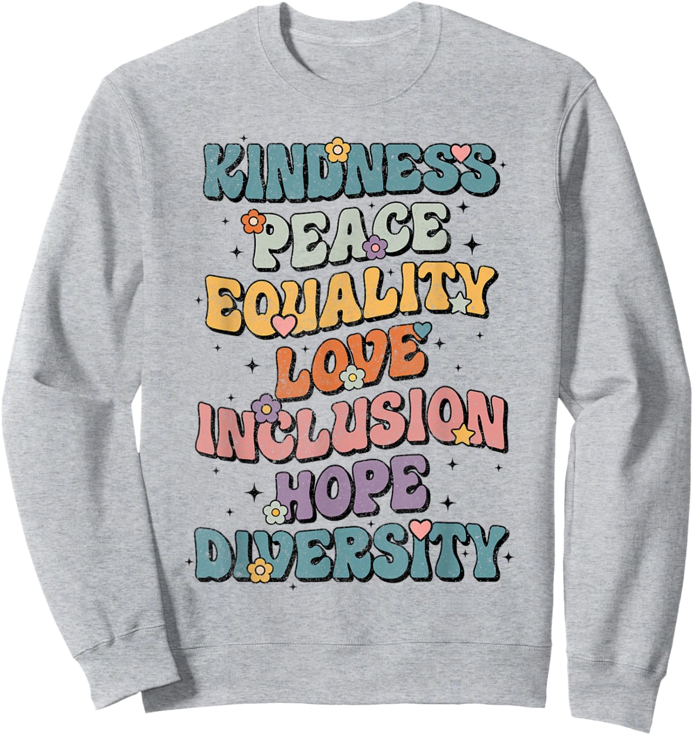 Kindness Peace Equality Love Inclusion Hope Diversity Retro Sweatshirt - Sweatshirt | Ash