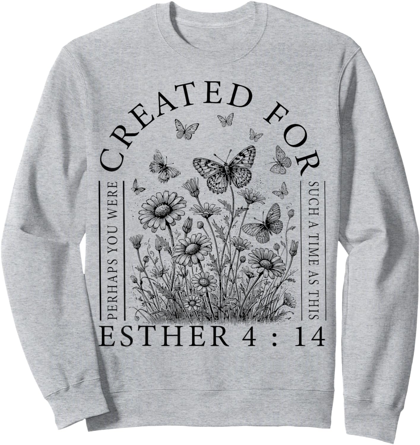 Created For Esther 4:14 Sweatshirt - Sweatshirt | Ash