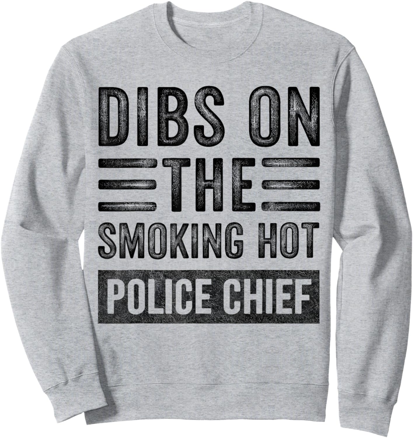 Dibs on The Smoking Hot Police Chief Funny Wife Girlfriend Sweatshirt - Sweatshirt | Ash
