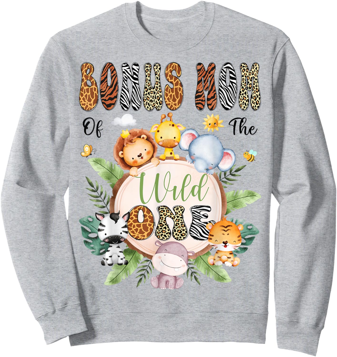 Bonus Mom Of The Wild One 1St Birthday Safari Animal Lover Sweatshirt - Sweatshirt | Ash