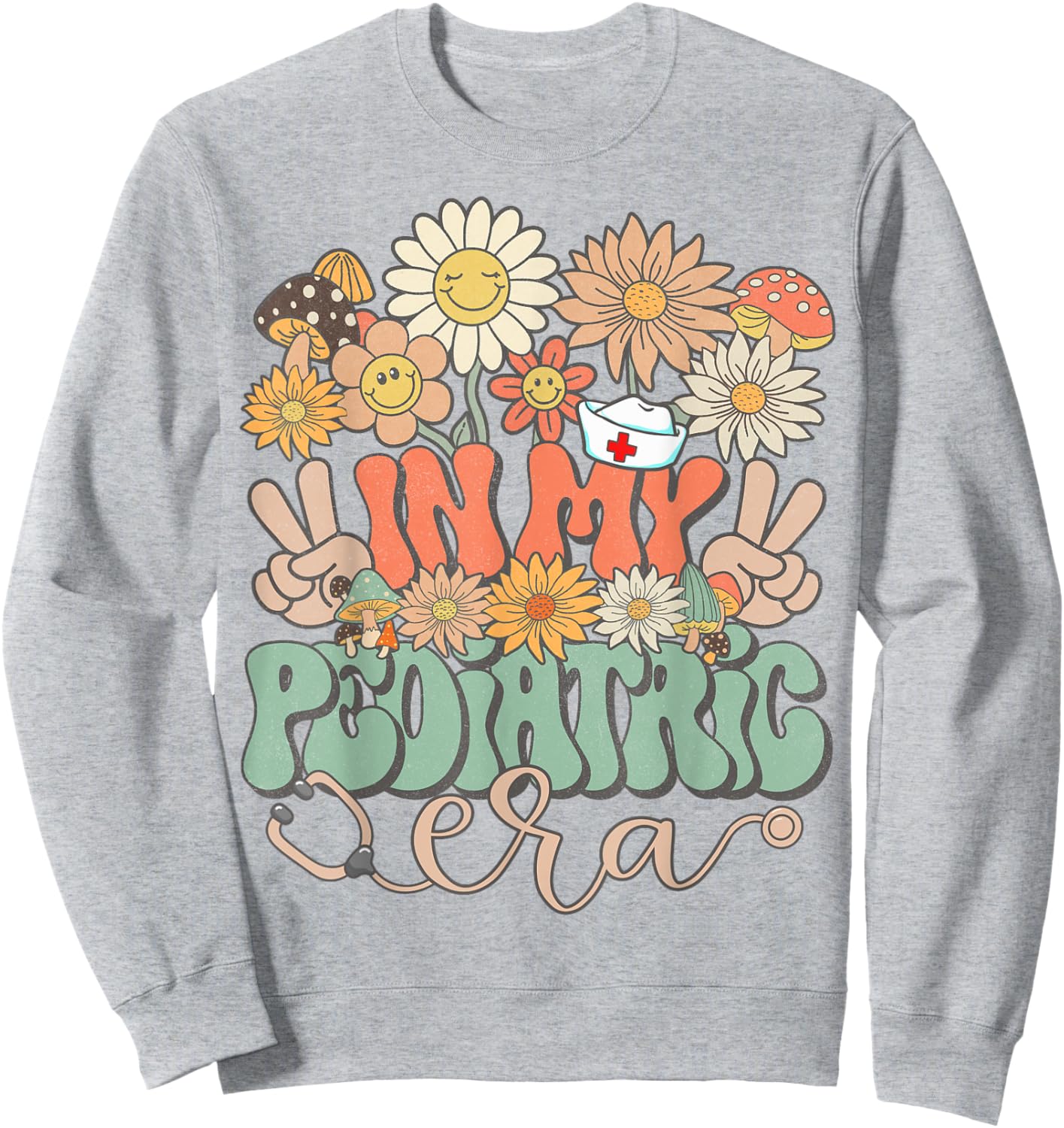 Matching Nurse In My Pediatric Era Floral Hippie Groovy Sweatshirt - Sweatshirt | Ash