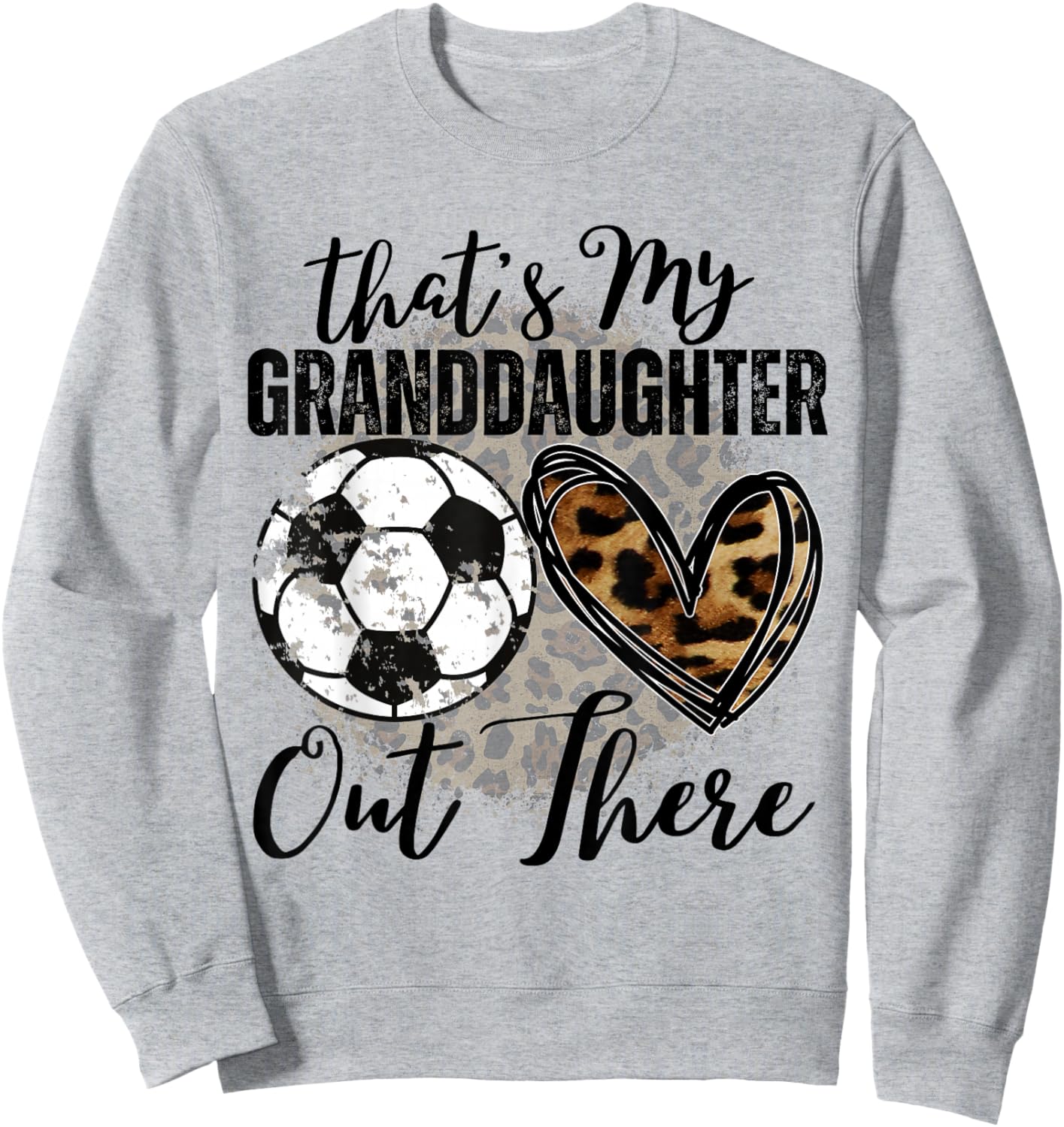 That's My Granddaughter Out There Soccer For Grandma Grandpa Sweatshirt - Sweatshirt | Ash