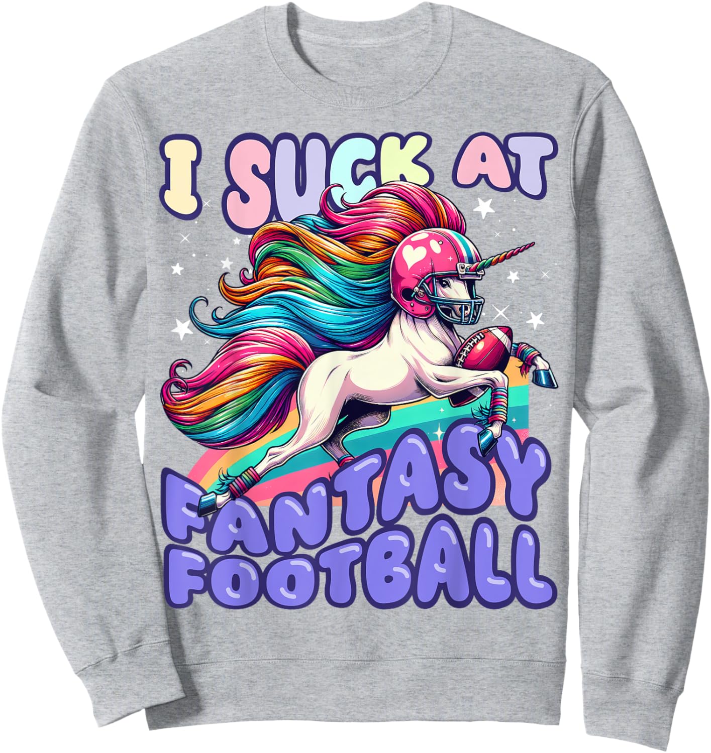 I Suck at Fantasy Football Unicorn Rainbow Loser Men Sweatshirt - Sweatshirt | Ash