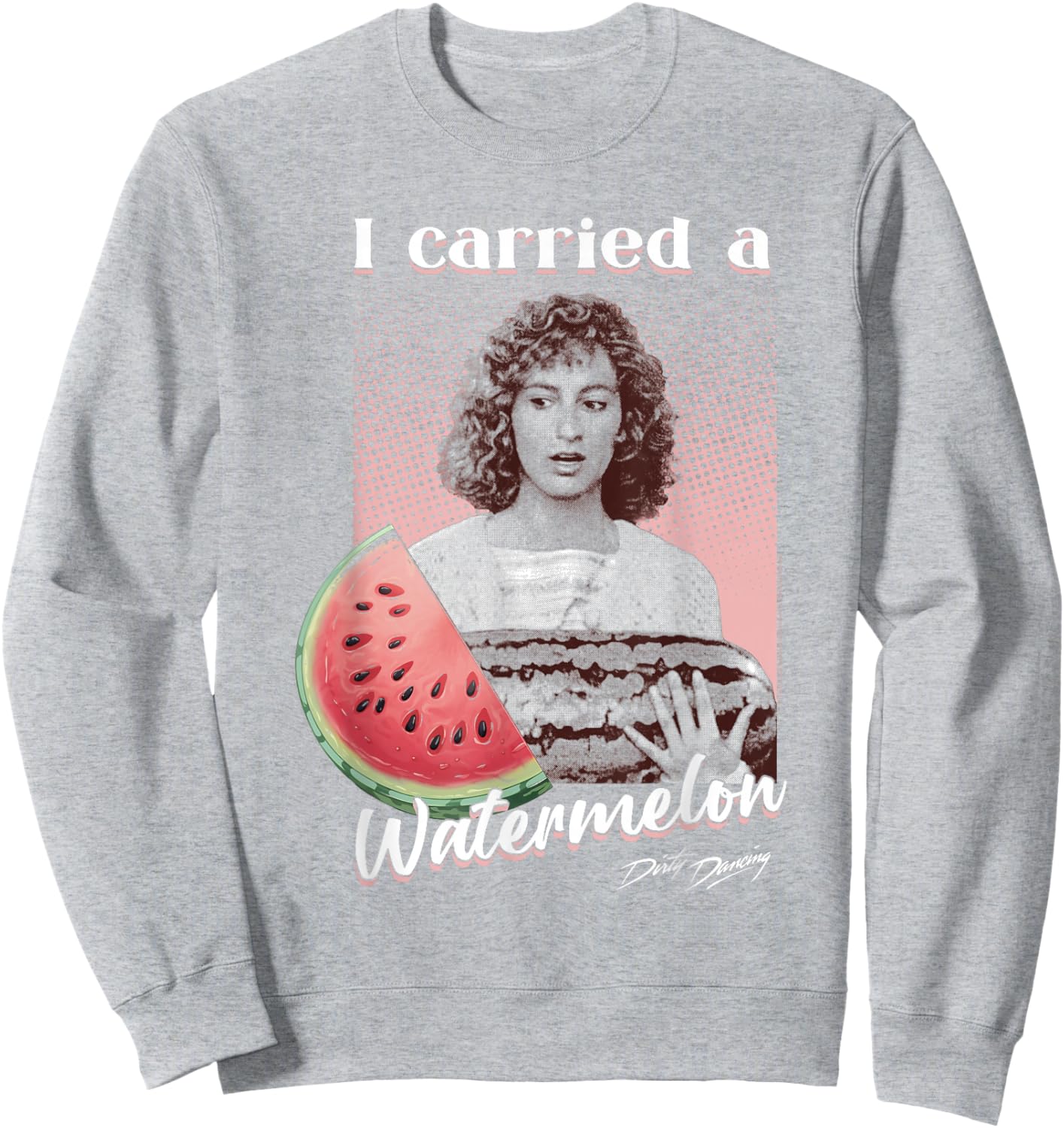 Dirty Dancing I Carried a Watermelon Photo Vintage Movie Sweatshirt - Sweatshirt | Ash