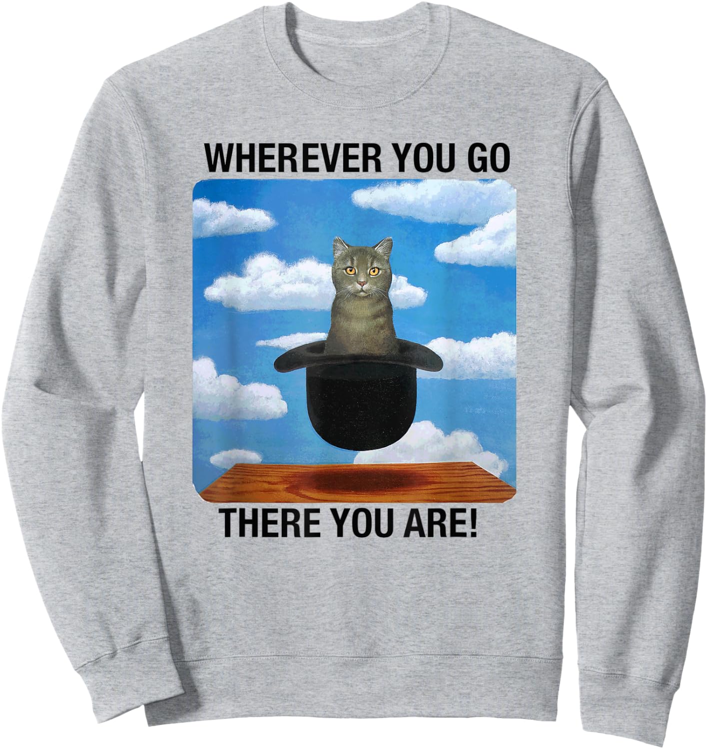 Wherever You Go There You Are Sweatshirt - Sweatshirt | Ash