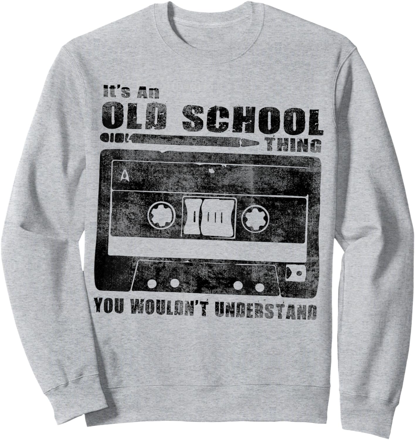 It's An Old School Thing You Wouldn't Understand Retro Sweatshirt - Sweatshirt | Ash