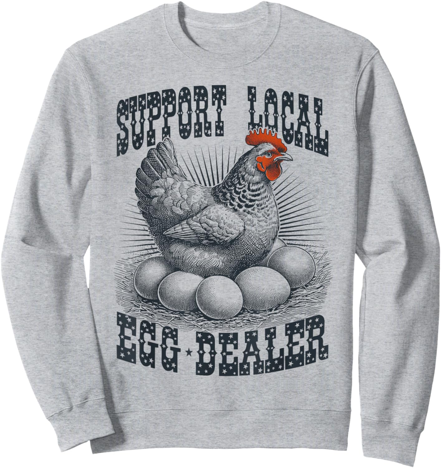Funny Support Local Egg Dealer Farmers Chickens Sweatshirt - Sweatshirt | Ash