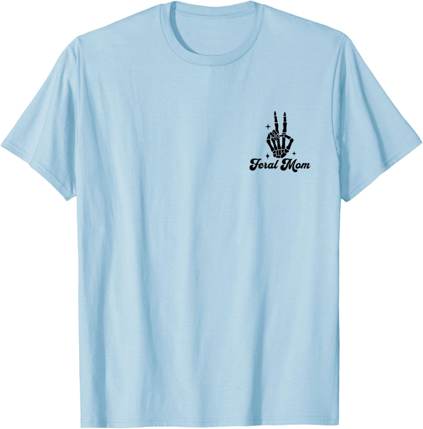 Feral Moms Club T-Shirt - T-Shirt | Light Blue