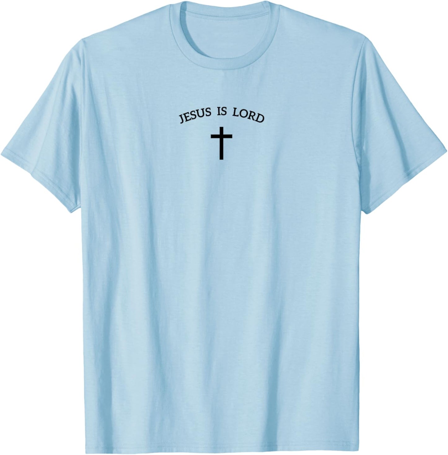 Jesus is Lord and Cross Design Christian Faith Believer T-Shirt - T-Shirt | Light Blue