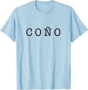Coño Funny Latino Slang design Spanish T-Shirt - T-Shirt | Light Blue