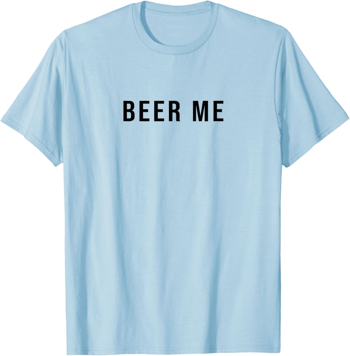 Beer Me T-Shirt - T-Shirt | Light Blue