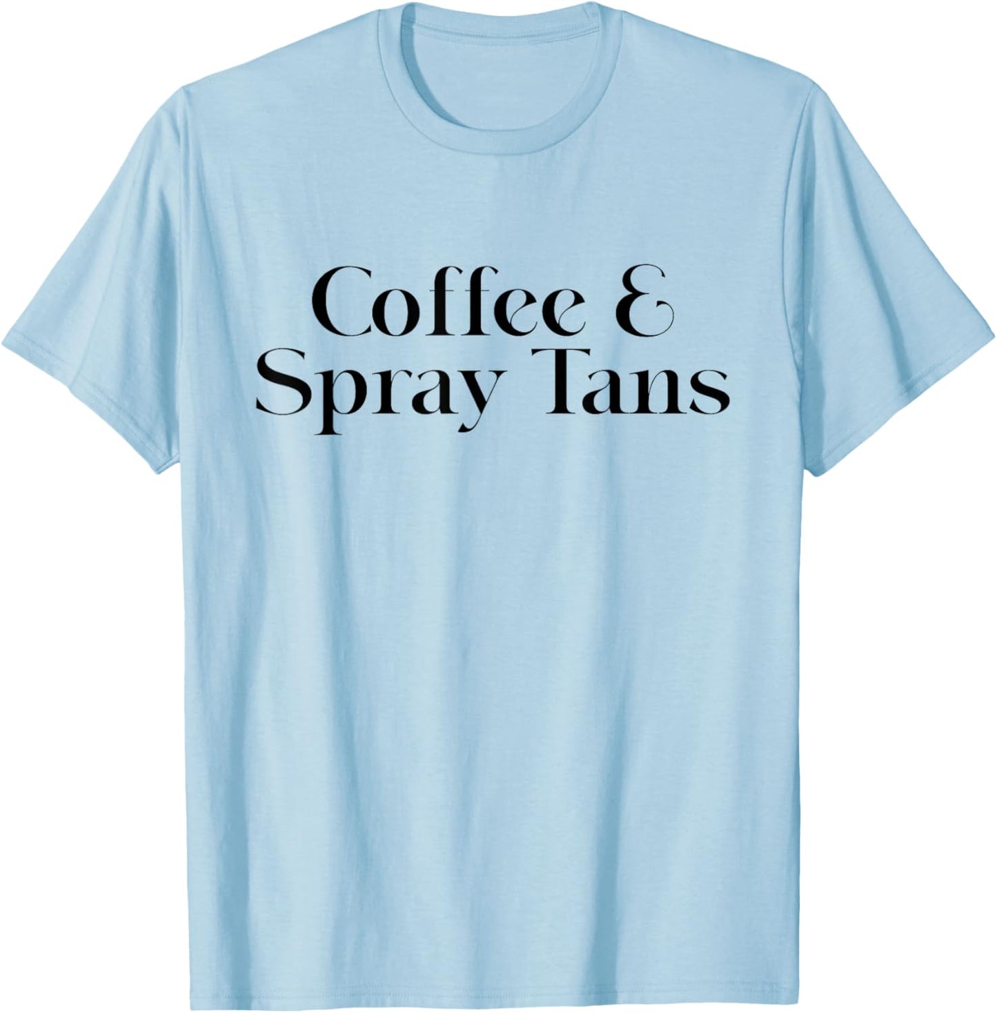 Coffee And Spray Tans Spray Tech Spray Tan Artist T-Shirt - T-Shirt | Light Blue