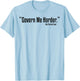 Govern Me Harder No Patriot Ever T-Shirt - T-Shirt | Light Blue