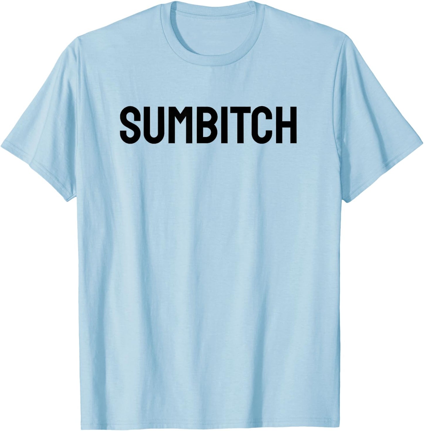 Sumbitch Women's Classic Fit Cotton Polyester Blend White Small Short Sleeve T-Shirt - T-Shirt | Light Blue