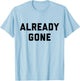 ALREADY GONE 1970s LA Country Southern Rock Music T-Shirt - T-Shirt | Light Blue
