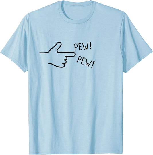 finger gun pew pew I Funny T-Shirt - T-Shirt | Light Blue