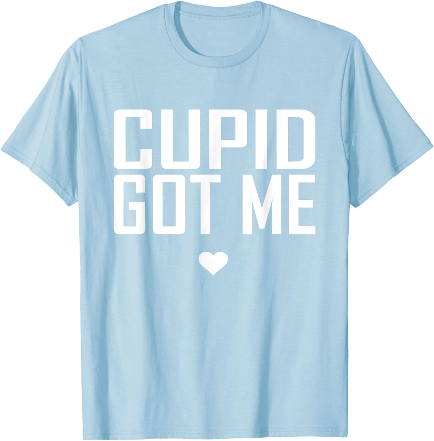 Cupid got me cute romance cherub valentine gift outfit T-Shirt - T-Shirt | Light Blue