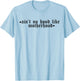 Ain't No Hood Like A Motherhood Funny Mothers Day T-Shirt - T-Shirt | Light Blue