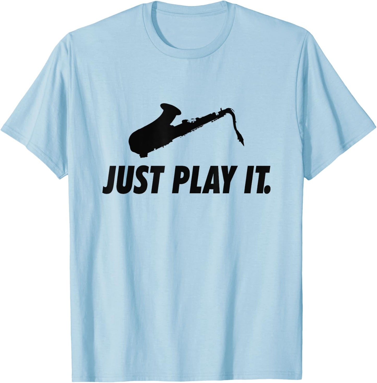 Fun Tenor Saxophone Player Play Sax Saxy Marching Band Gift T-Shirt - T-Shirt | Light Blue