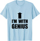 I’m With Genius Funny T-Shirt - T-Shirt | Light Blue