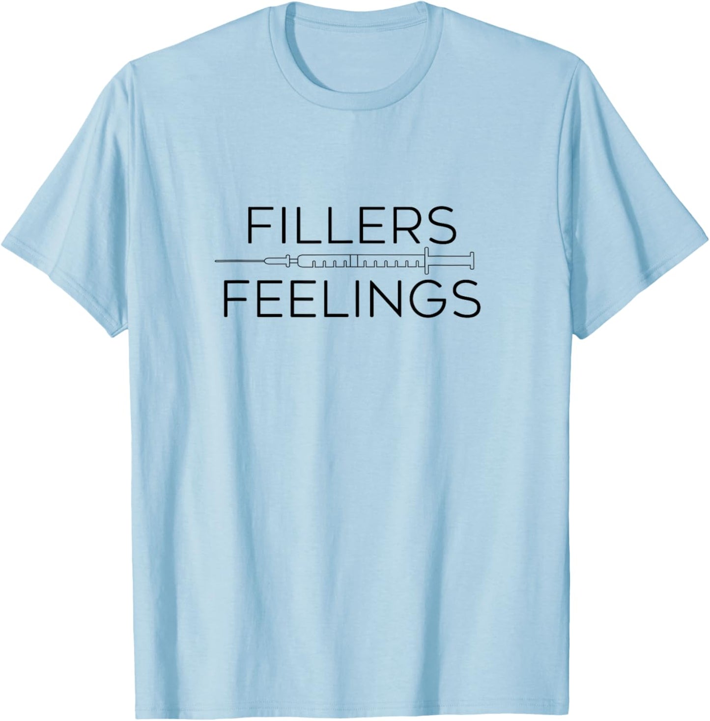 Fillers Feelings Lip Filler Injection Nurse Injector T-Shirt - T-Shirt | Light Blue