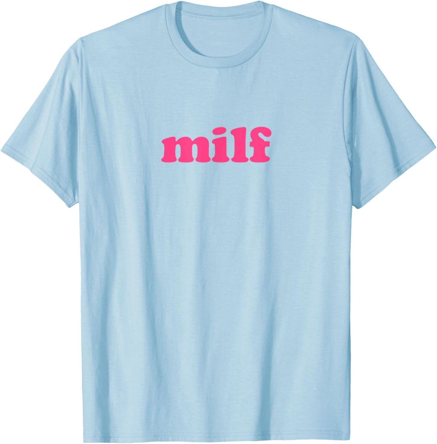Milf Shirt Pink Y2k Aesthetic T-Shirt - T-Shirt | Light Blue