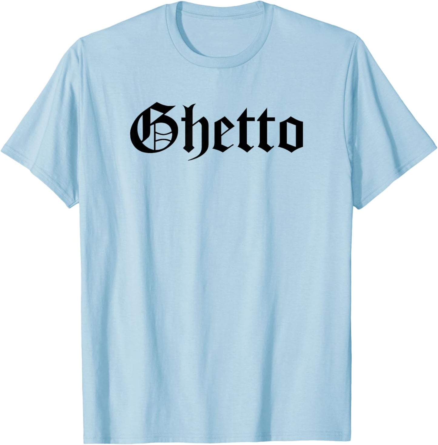 Ghetto Slum Barrio T-Shirt - T-Shirt | Light Blue