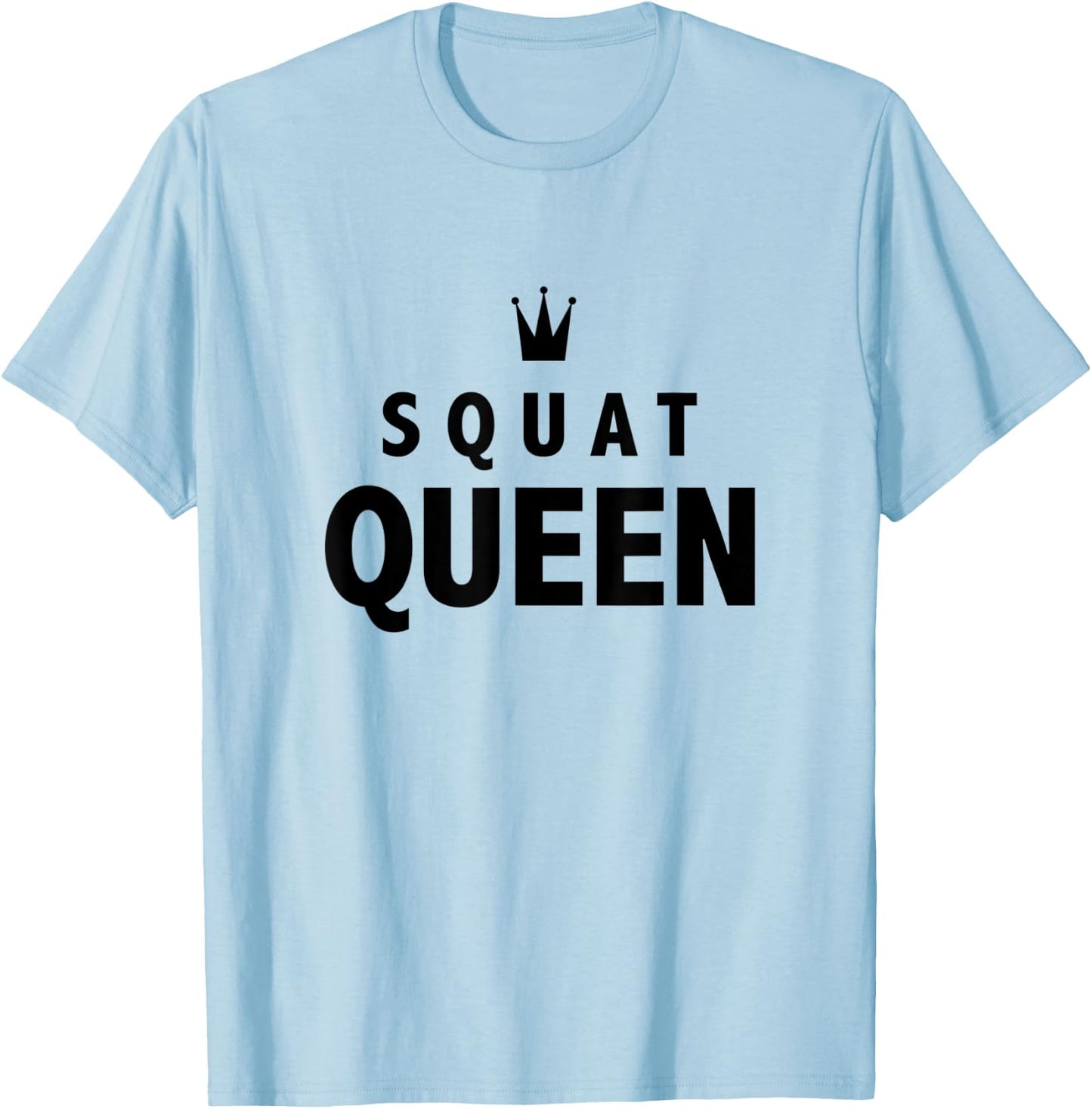 Squat Queen Workout Gym T-Shirt - T-Shirt | Light Blue