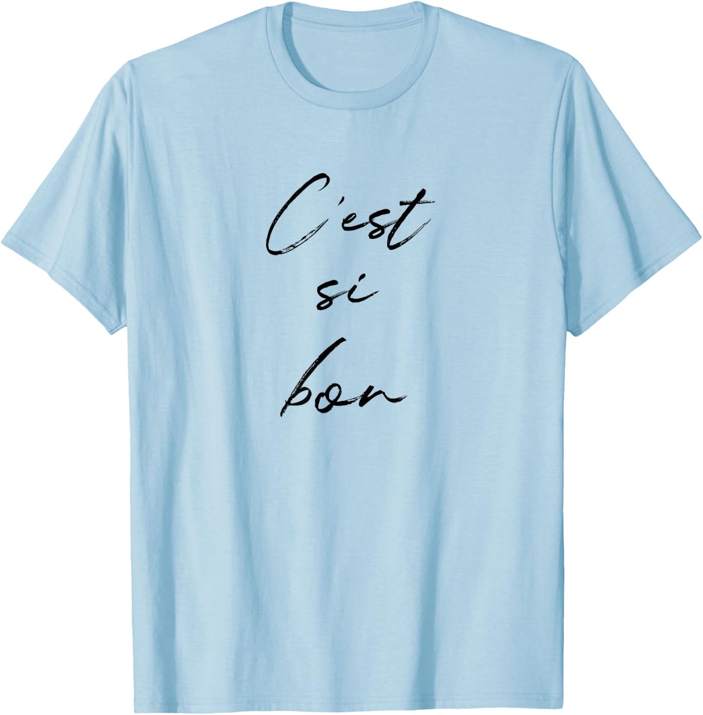 C'est Si Bon It's So Good Fun French Travel Gym Vacation T-Shirt - T-Shirt | Light Blue