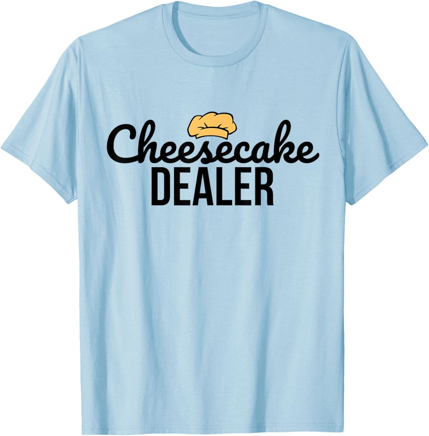 Cheesecake Dealer - Baker - Bakery - Cake Maker - Baking T-Shirt - T-Shirt | Light Blue