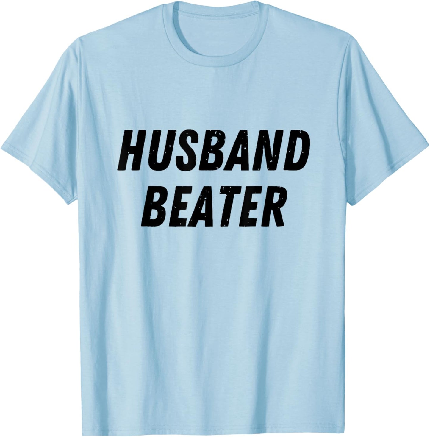Husband Beater Funny Vintage Trending T-Shirt - T-Shirt | Light Blue