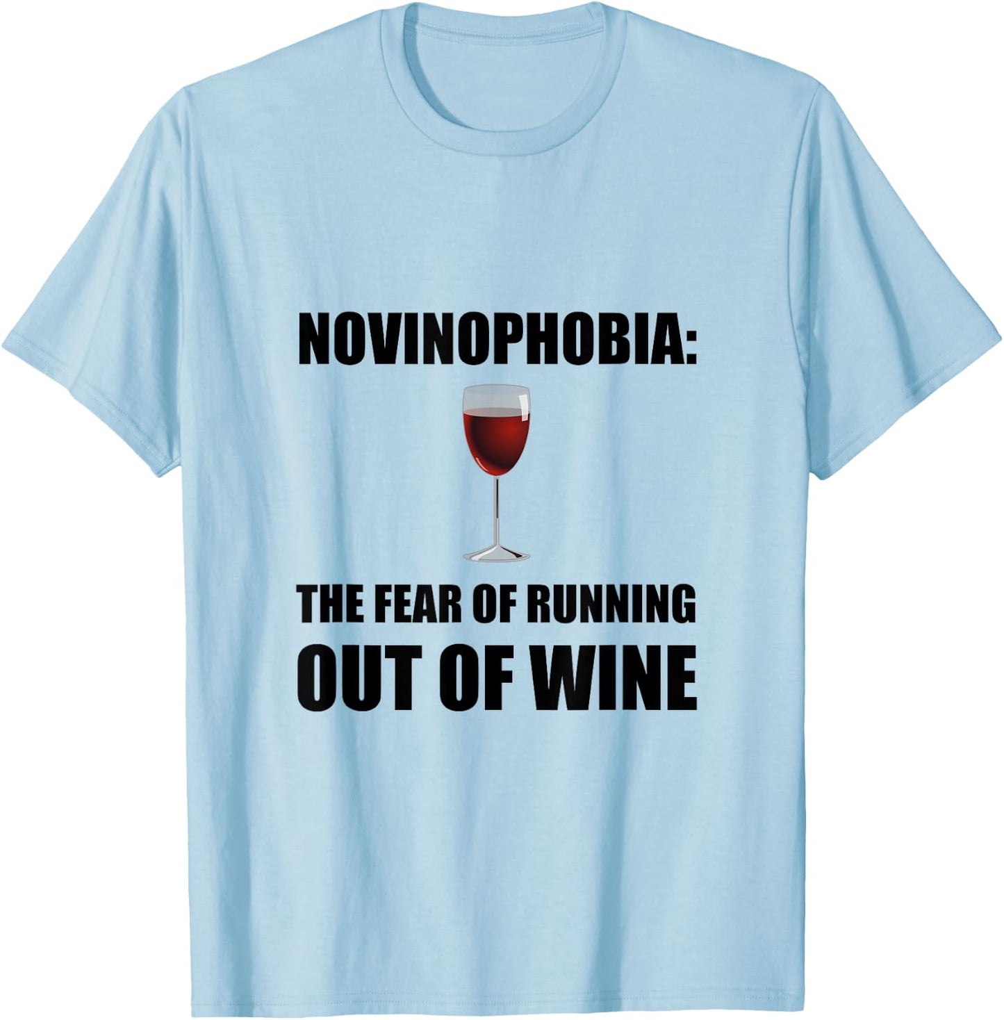 Novinophobia Wine Funny T-Shirt - T-Shirt | Light Blue