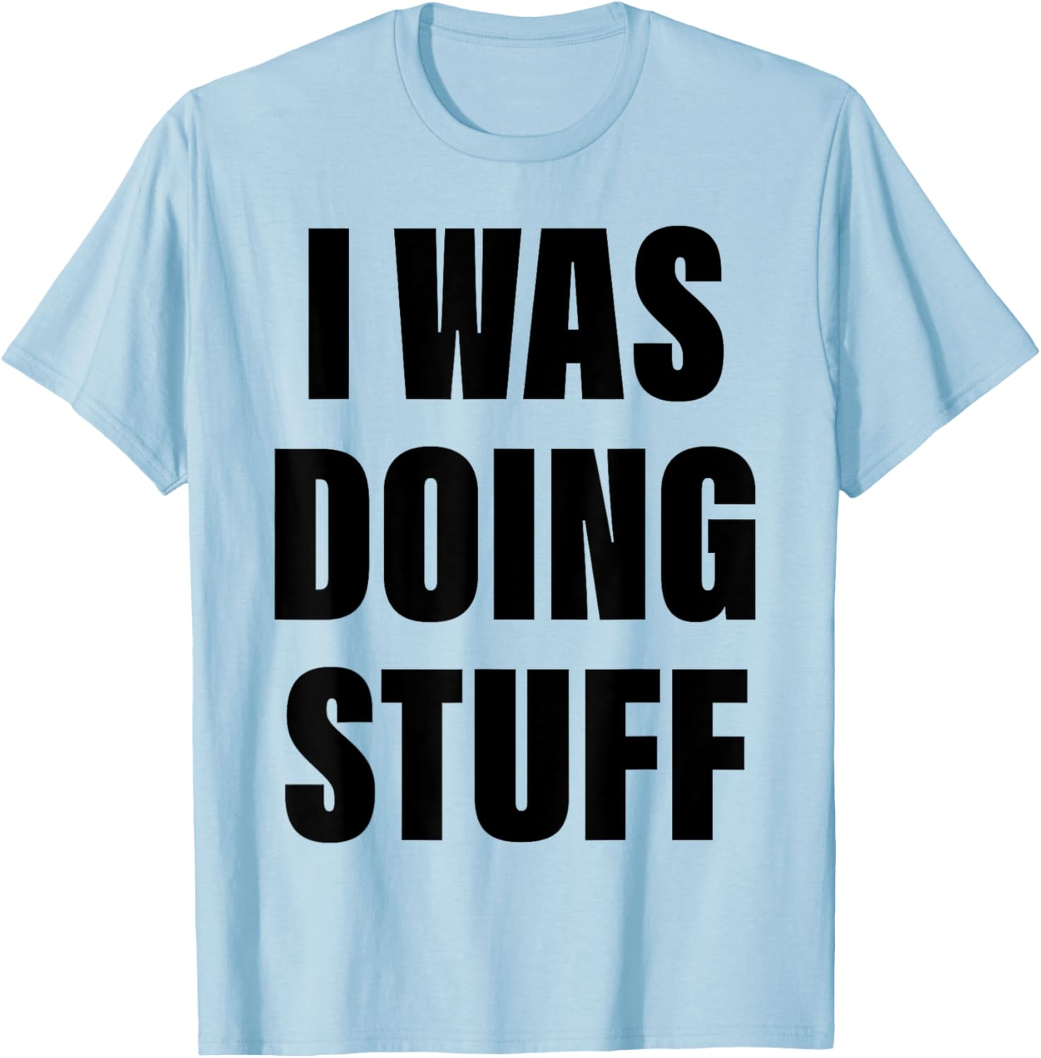 I Was Doing Stuff Funny Couple I'm Stuff T-Shirt - T-Shirt | Light Blue