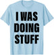 I Was Doing Stuff Funny Couple I'm Stuff T-Shirt - T-Shirt | Light Blue
