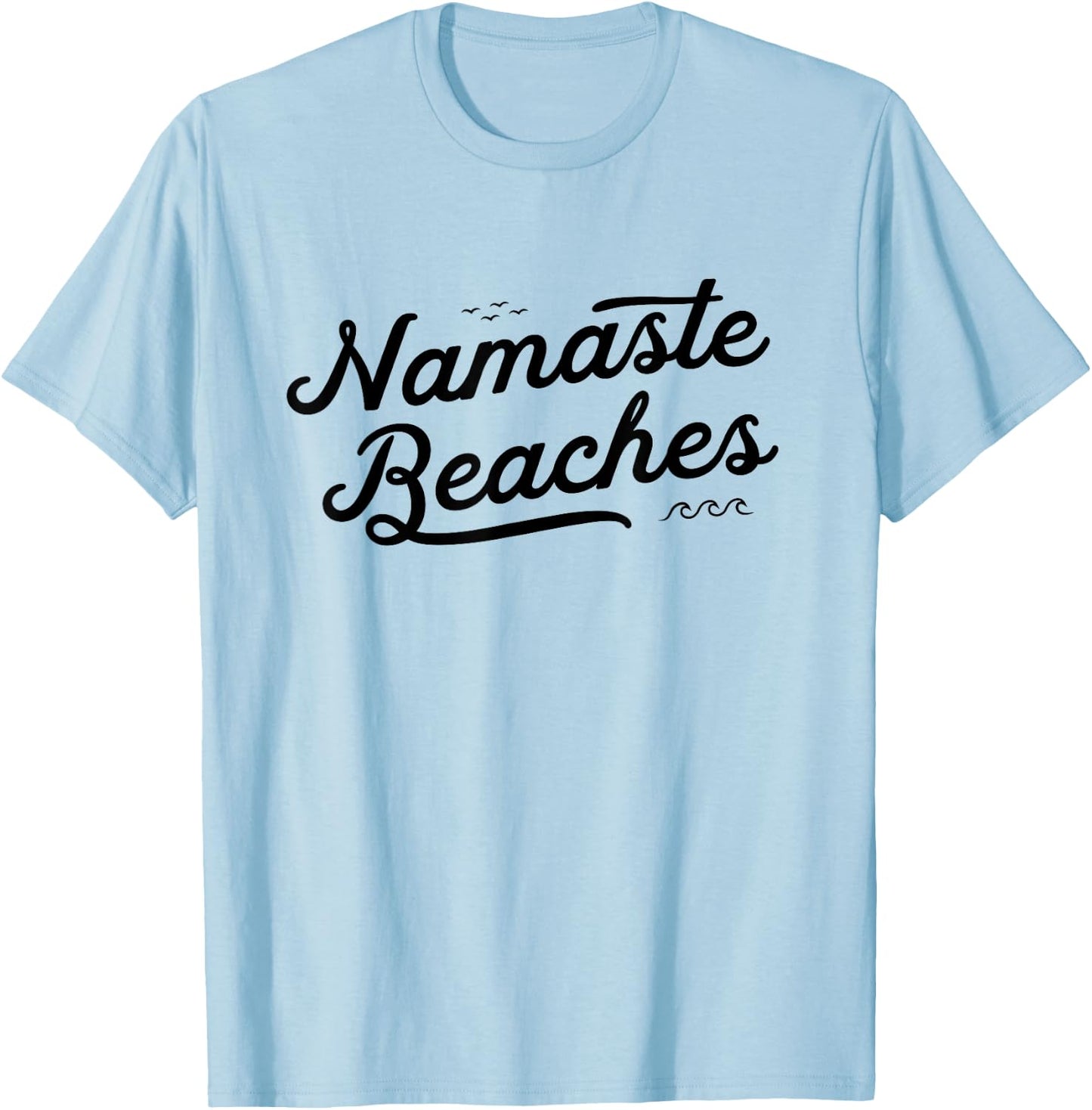NAMASTE BEACHES Cute Funny Yoga Summer Beach Waves Namastay T-Shirt - T-Shirt | Light Blue