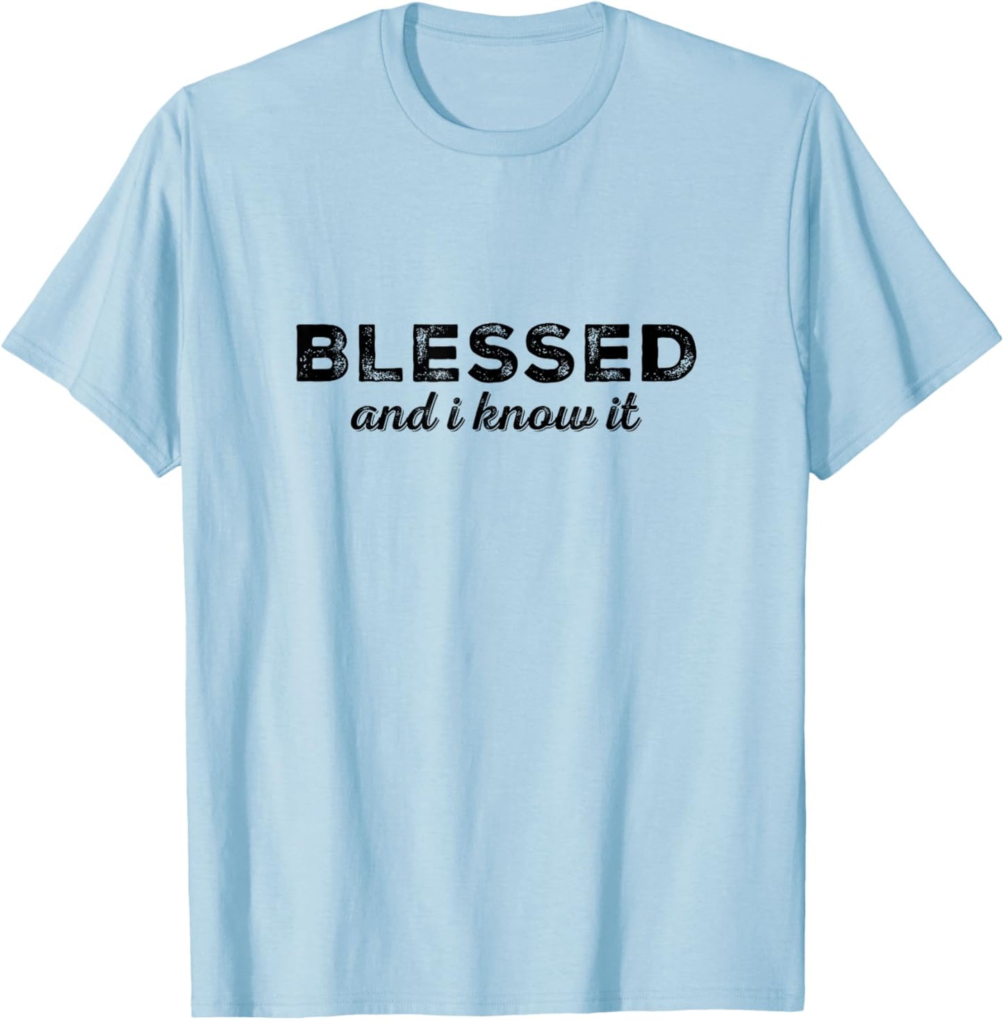 Blessed and I Know It Christian Men Women Kids Faith T-Shirt - T-Shirt | Light Blue