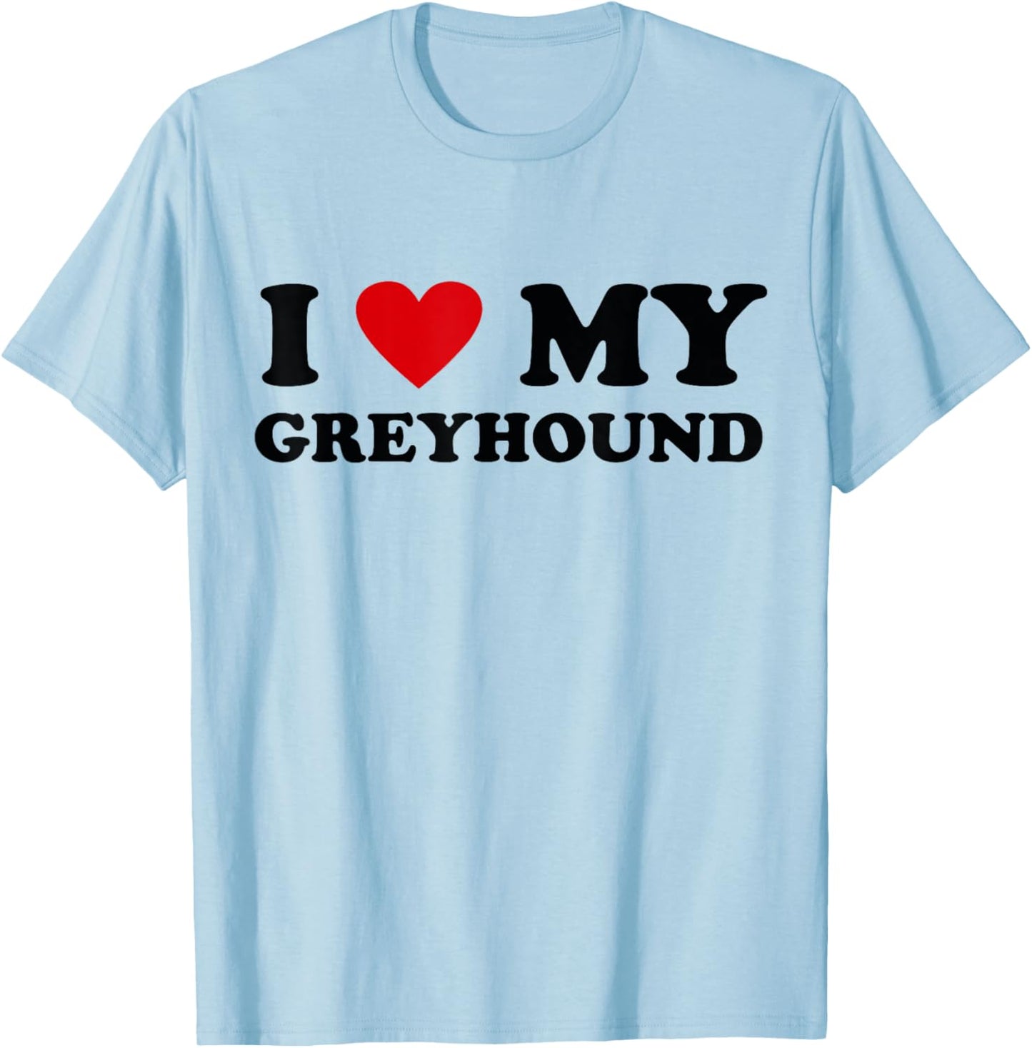 I Heart Dog Dad Mom - I Love Greyhound T-Shirt - T-Shirt | Light Blue
