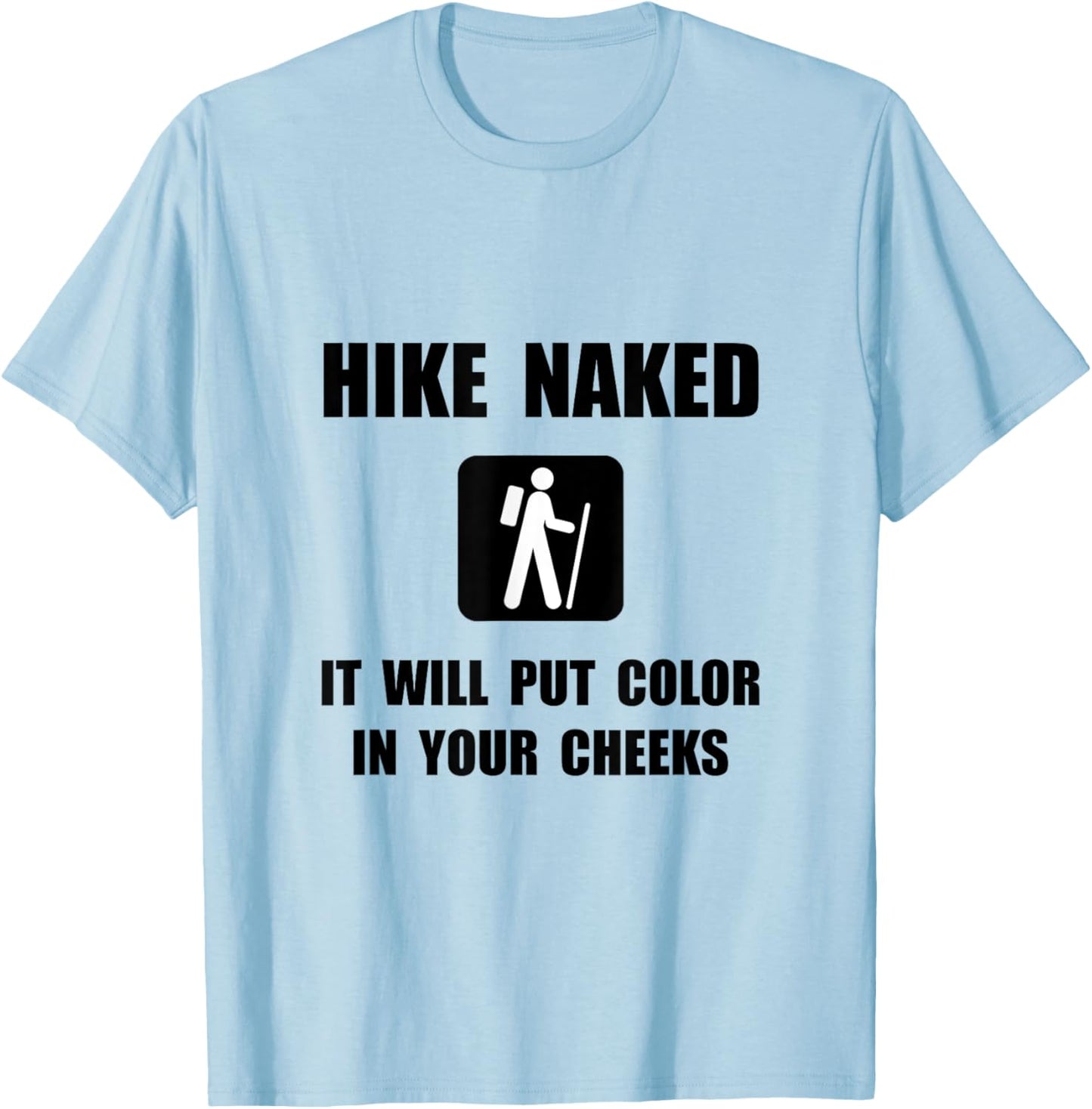 Hike Naked Funny T-Shirt - T-Shirt | Light Blue