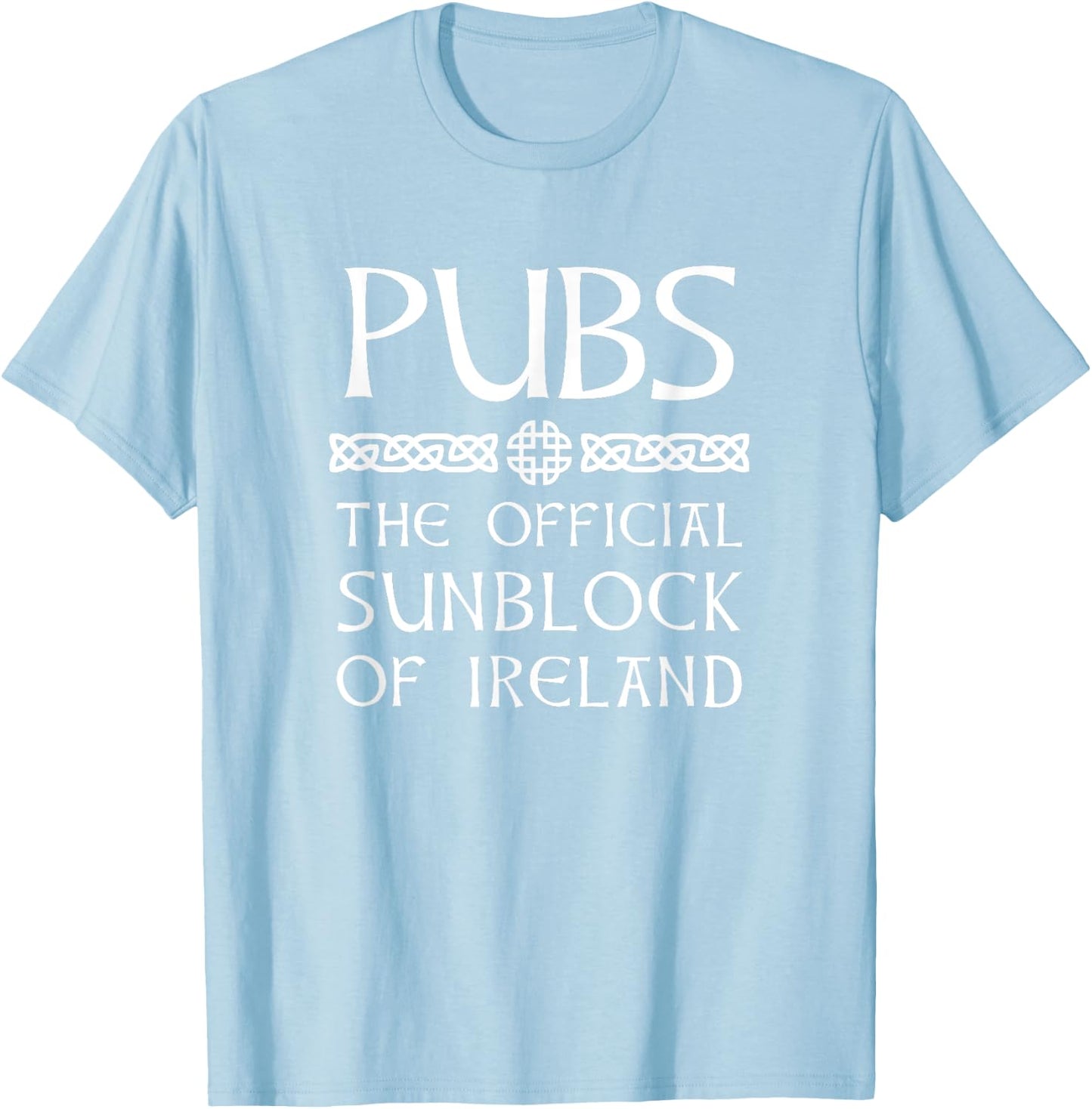 Irish Drinking Gear - Pubs the Official Sunblock of Ireland T-Shirt - T-Shirt | Light Blue
