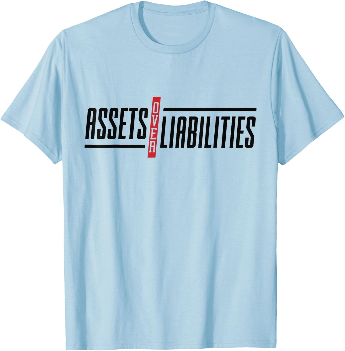 Assets Over Liabilities Funny Accounting And Accountant T-Shirt - T-Shirt | Light Blue