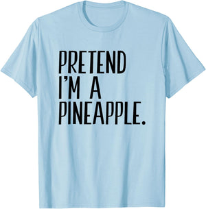 Pretend I'm A Pineapple Funny Halloween Party T-Shirt - T-Shirt | Light Blue