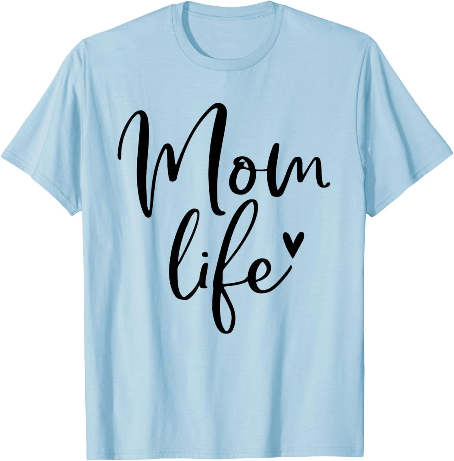 Mom Life Gifts Mom Life Heart Mama T-Shirt - T-Shirt | Light Blue