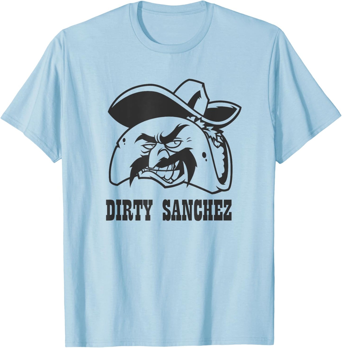 Dirty Sanchez Taco funny men women gag gift T-Shirt - T-Shirt | Light Blue