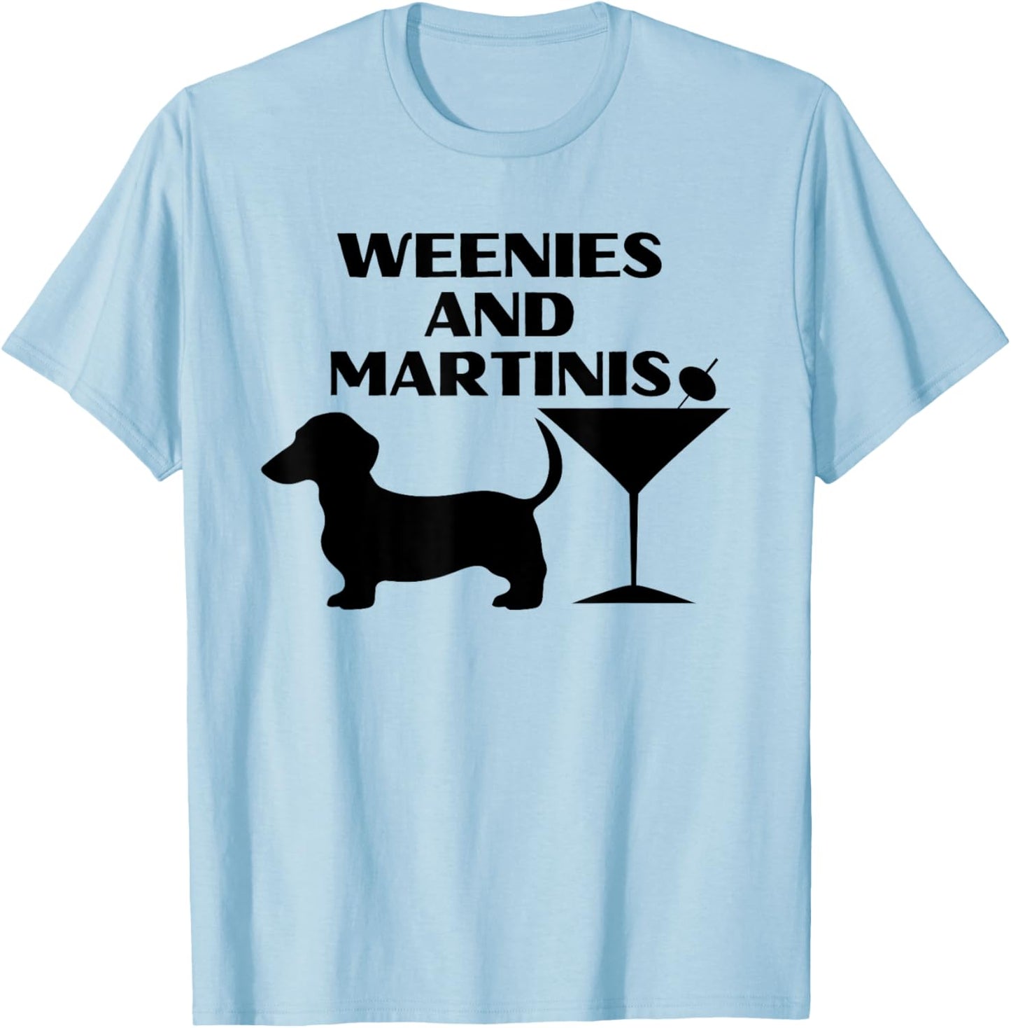 Weenies and Martinis Vintage Dachshund Weenie Weiner Dog Men Women T-Shirt - T-Shirt | Light Blue