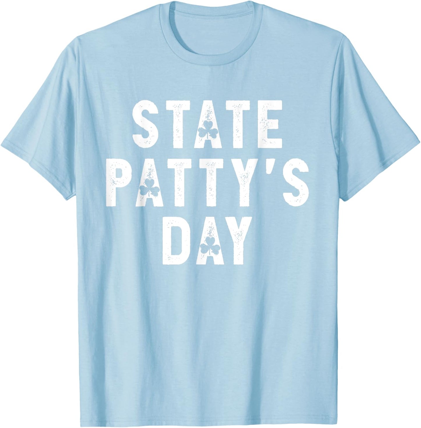 State Patty's Day Shirt College Beer Drinking Party T-Shirt - T-Shirt | Light Blue
