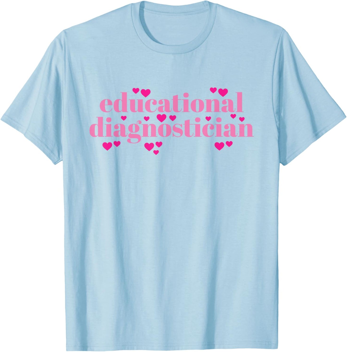 Educational Diagnostician T-Shirt - T-Shirt | Light Blue