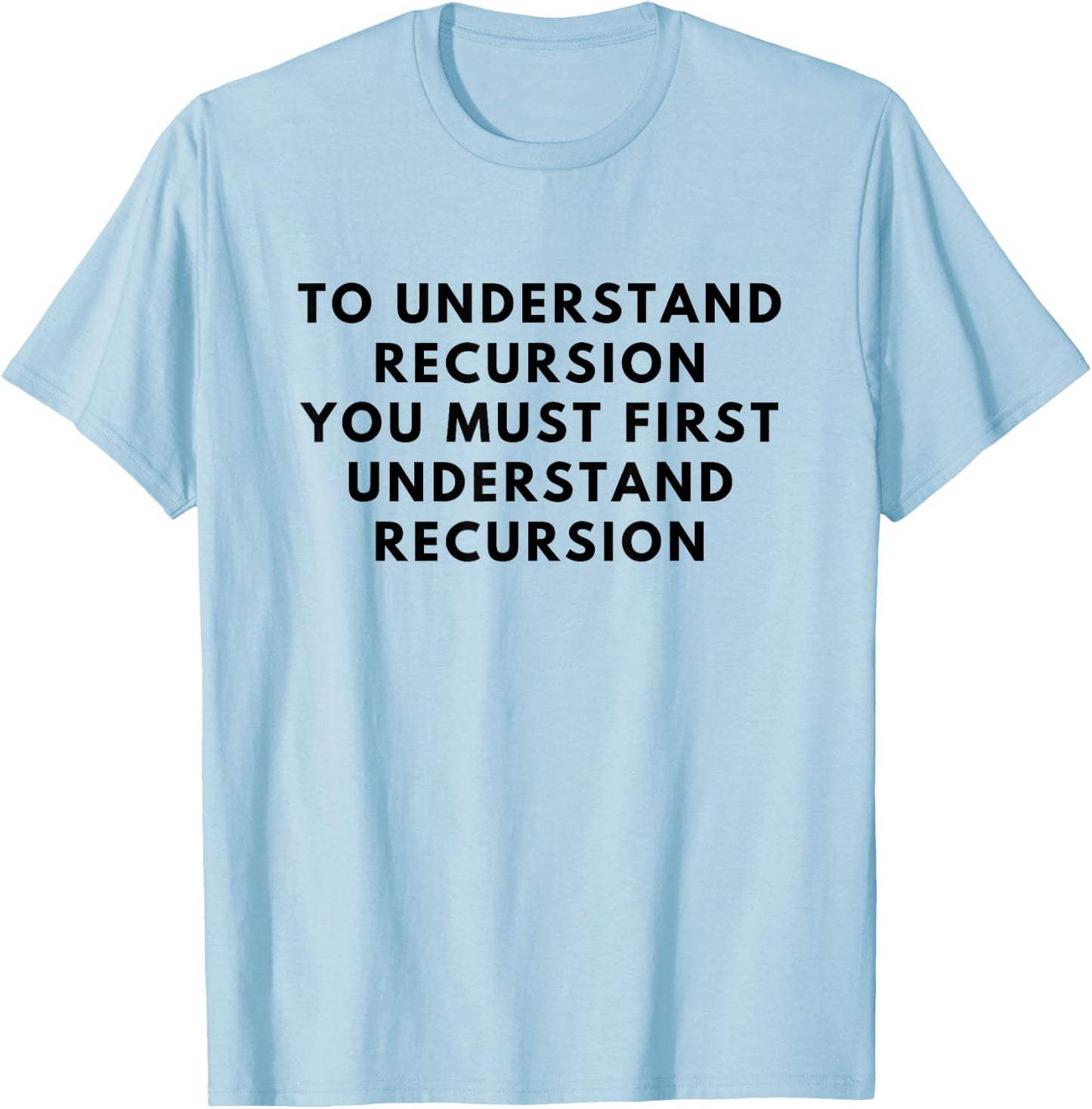 Programmer Recursion Definition Coding Understand Men Gift T-Shirt - T-Shirt | Light Blue